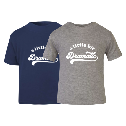 Baby A Little Bit Dramatic T-Shirt