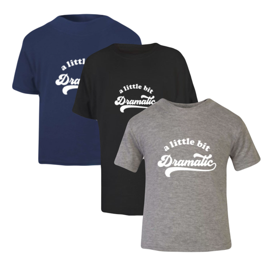 A Little Bit Dramatic T-Shirt