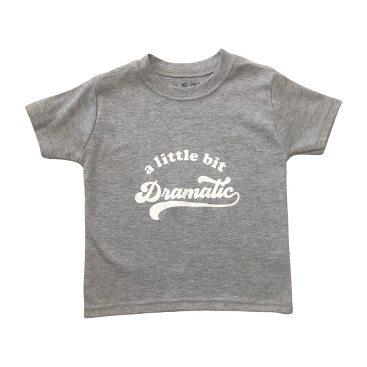 Baby A Little Bit Dramatic T-Shirt