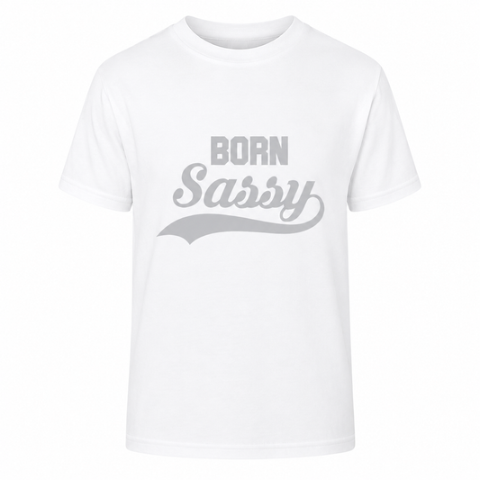 Born Sassy T-Shirt