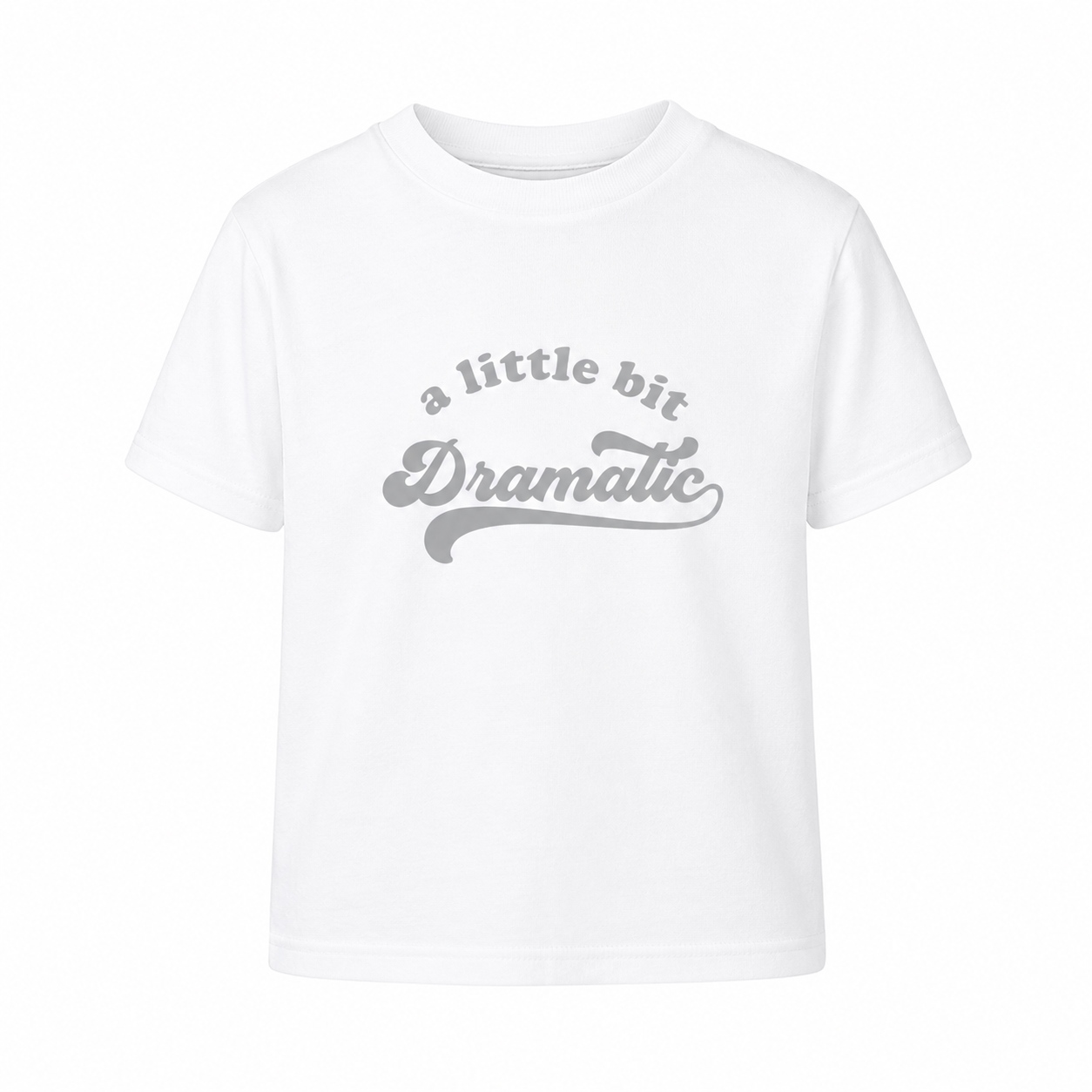 Baby A Little Bit Dramatic T-Shirt