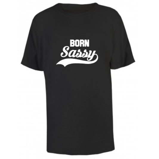 Born Sassy T-Shirt