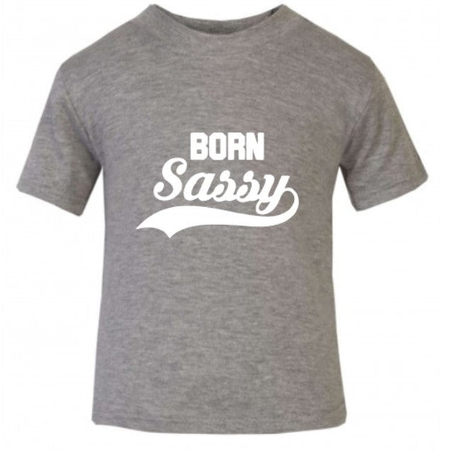 Born Sassy T-Shirt